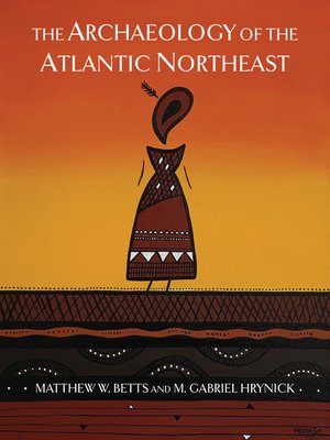 cover image of The Archaeology of the Atlantic Northeast